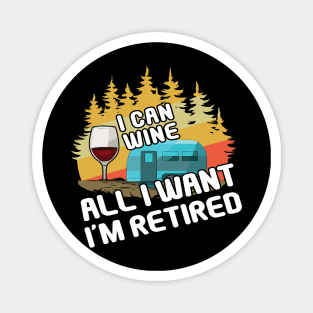 I Am Retired Adventure Vacation Glamp Camping Wine Glamping Magnet